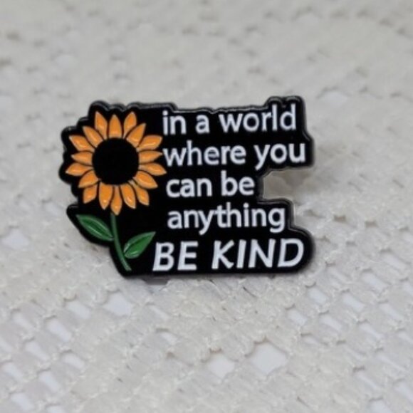 Sunflower Be Kind Tac Pin Enameled In A World Where You Can Be Anything Be Kind - Picture 1 of 7